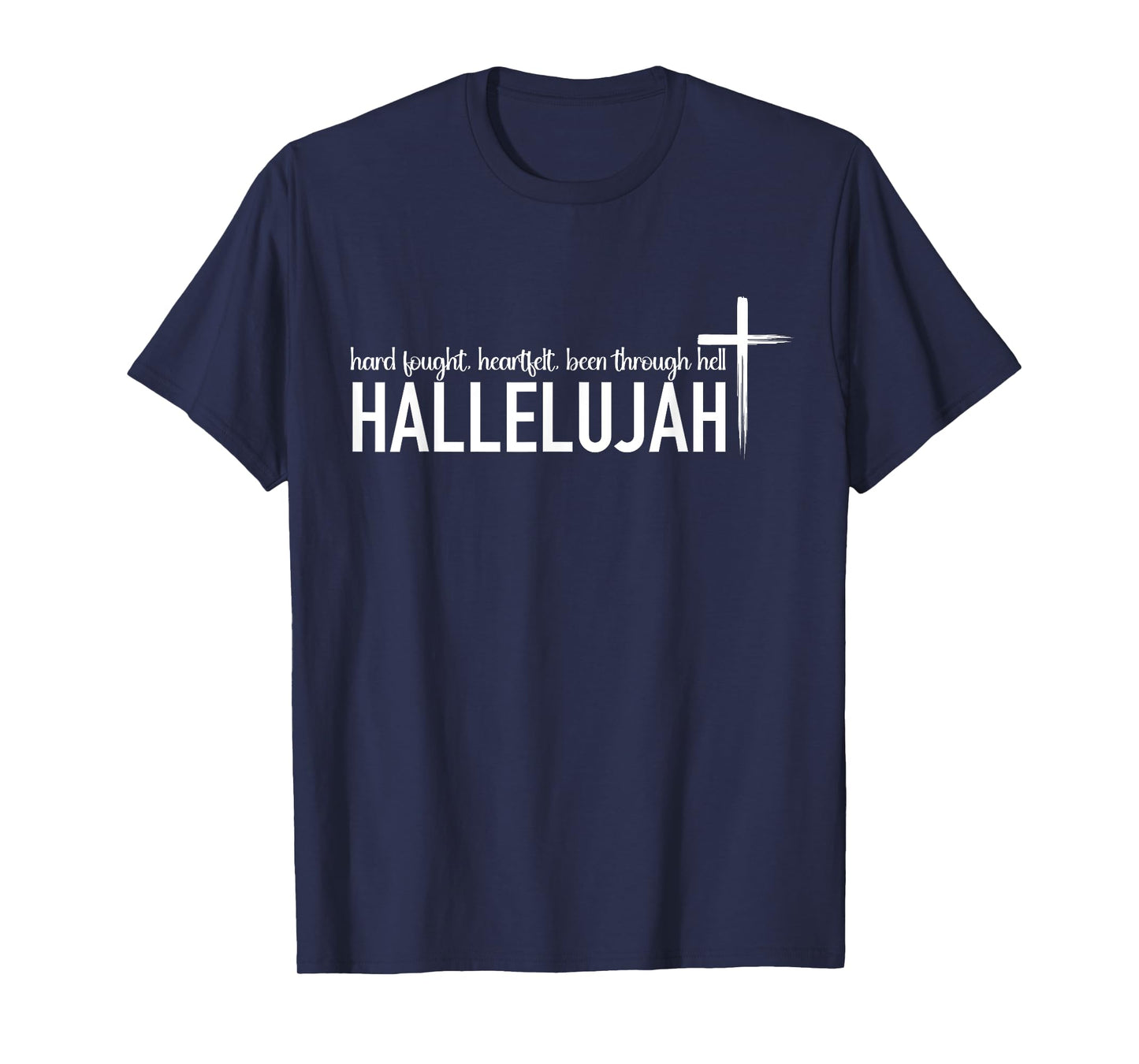 I'll Bring My Hard Fought Heartfelt Halleluja Kids Women Men T-Shirt