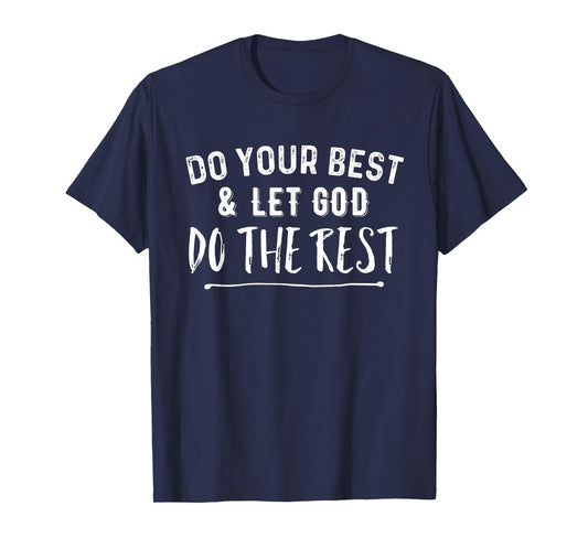 Do Your Best & Let God Do the Rest Christian T-Shirt