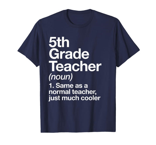 5th Grade Teacher Definition Funny Back To School First Day T-Shirt