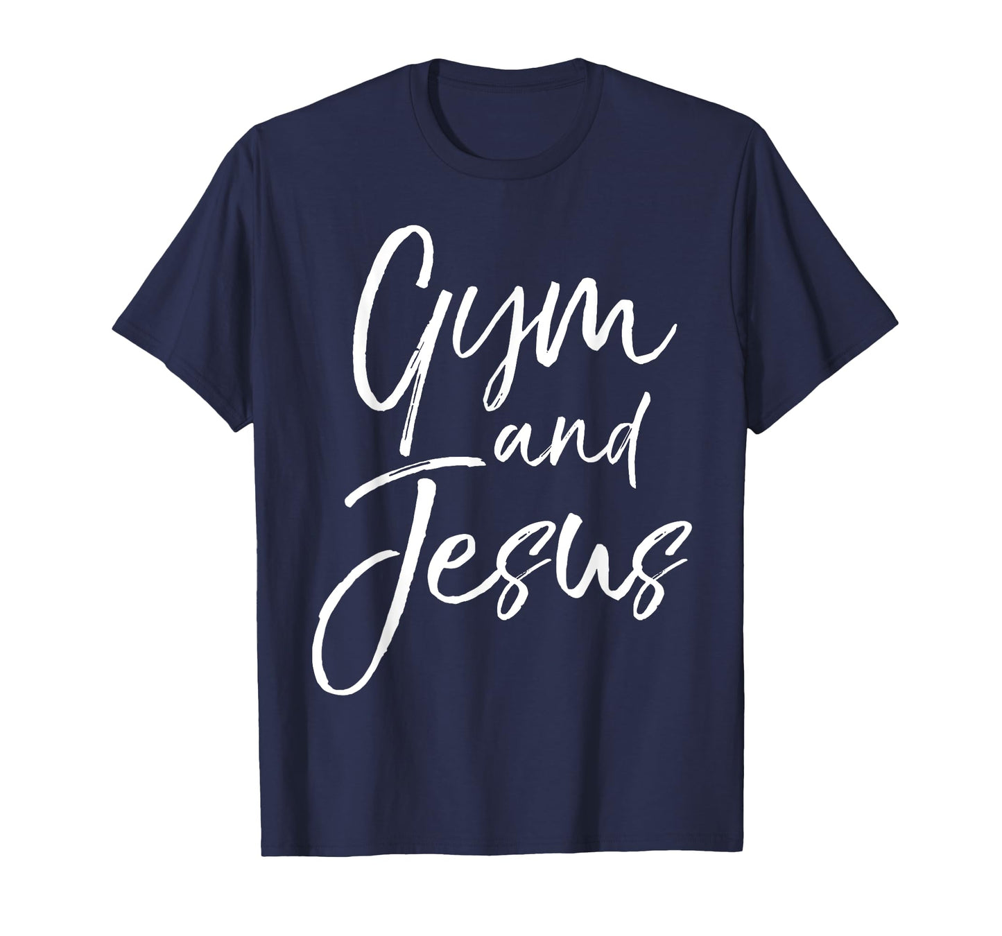 Christian Workout Gear Fitness Apparel Gifts Gym and Jesus T-Shirt