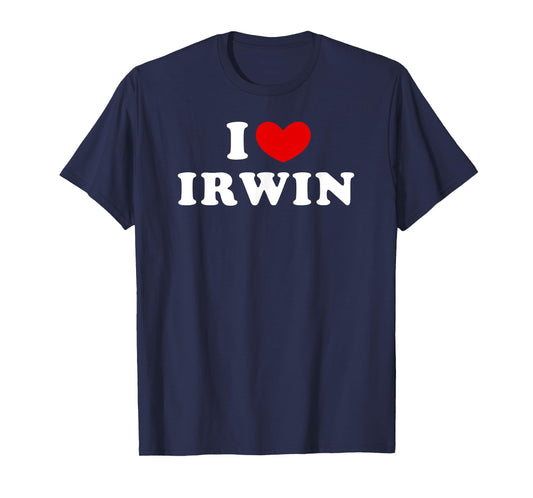 I Love Irwin, I Heart Irwin T-Shirt