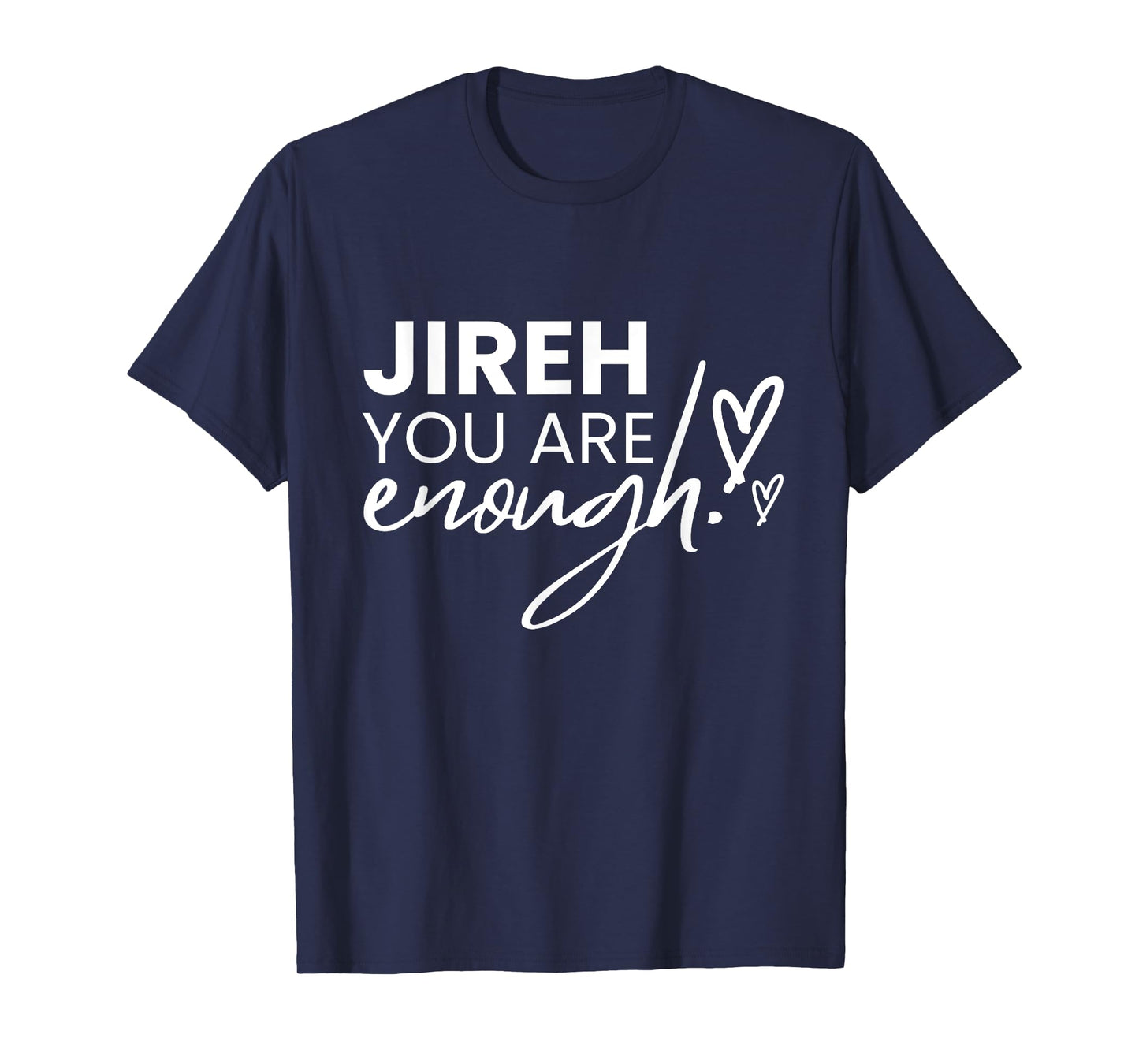 Jireh You Are Enough T-Shirt