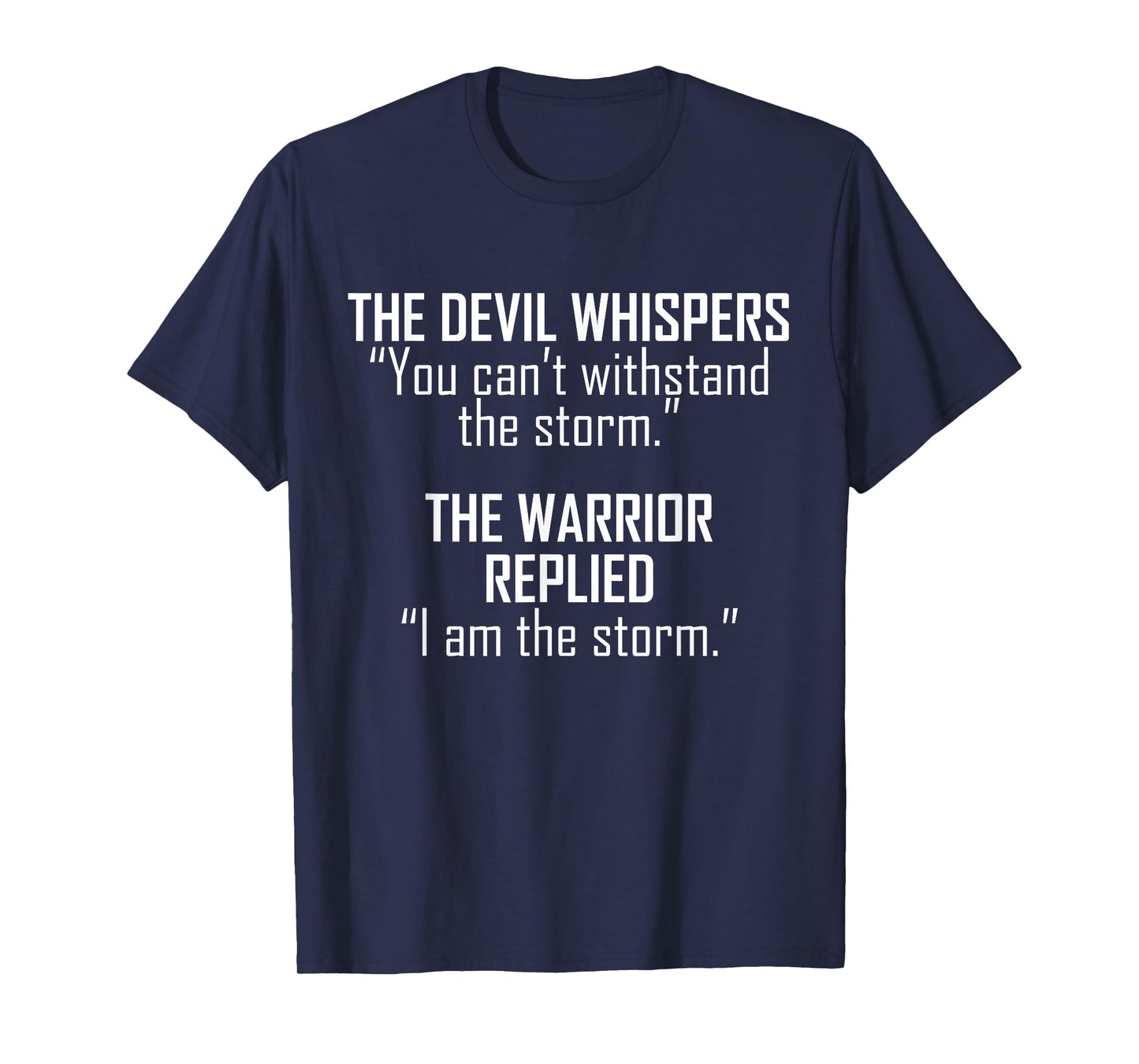 The Devil Whispers You Cant Whitstand The Storm T-Shirt