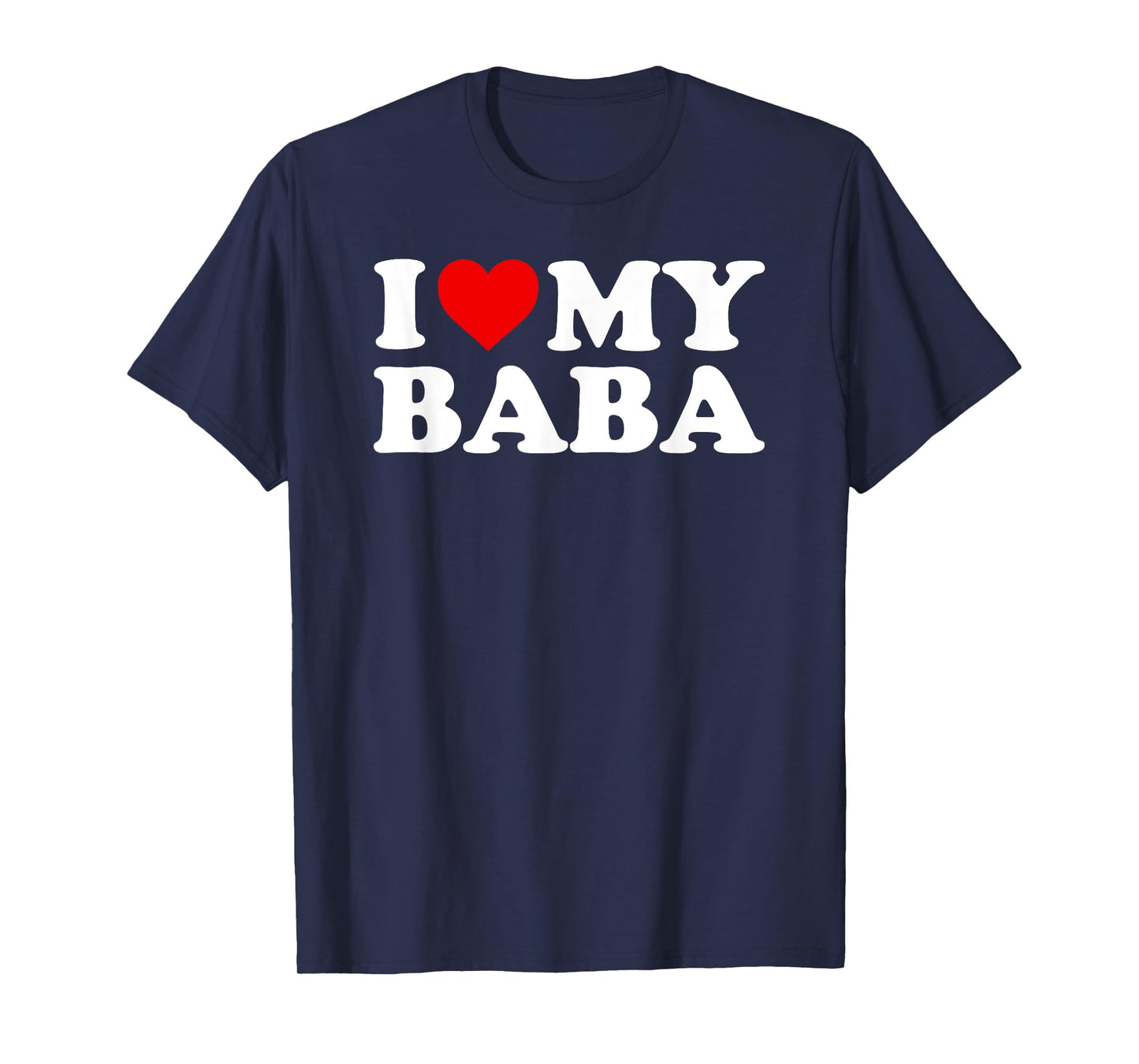 I Love My Baba T-Shirt T-Shirt