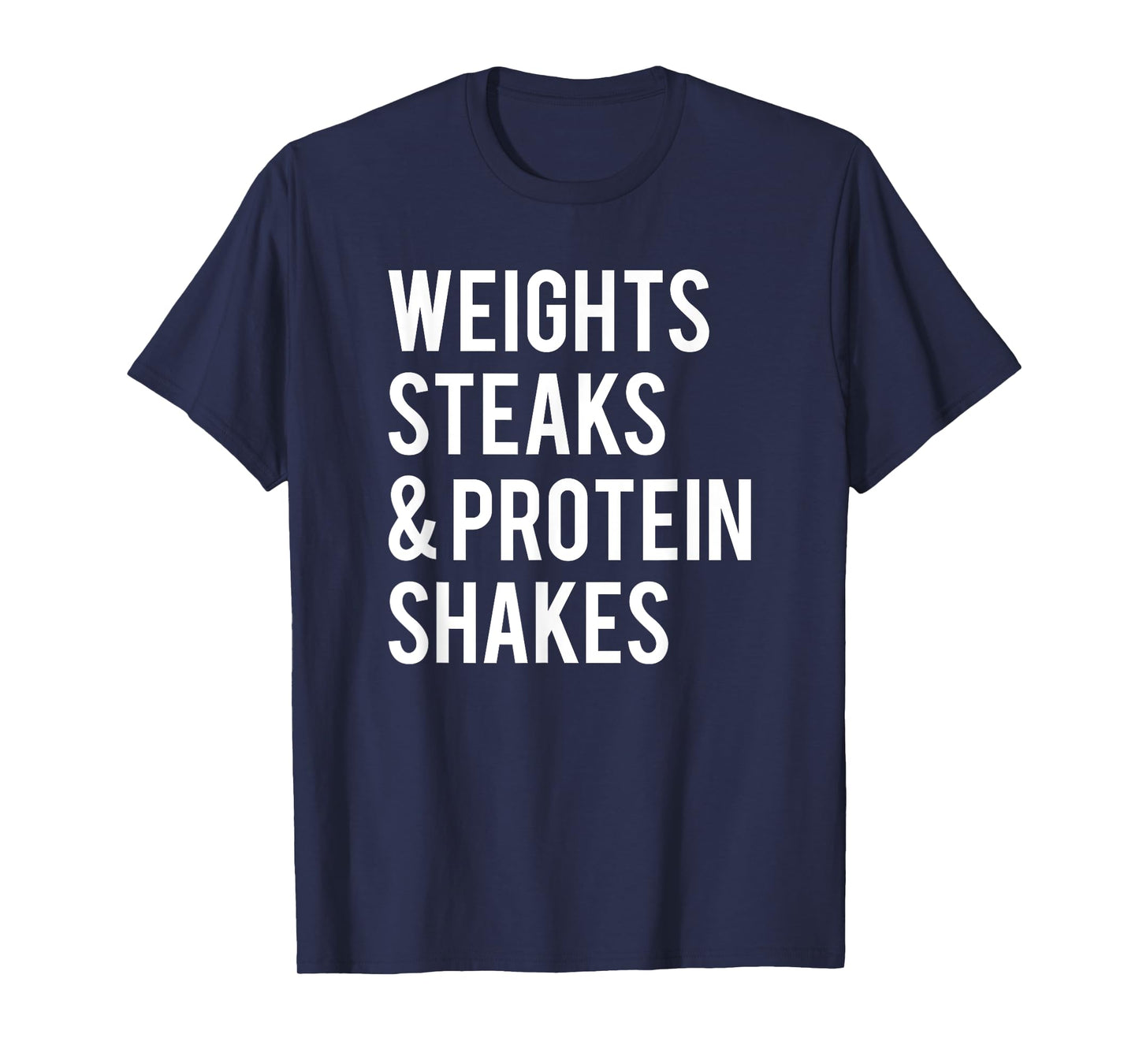 Weights Steaks Protein Shakes Workout Gym Weightlifting Gift T-Shirt