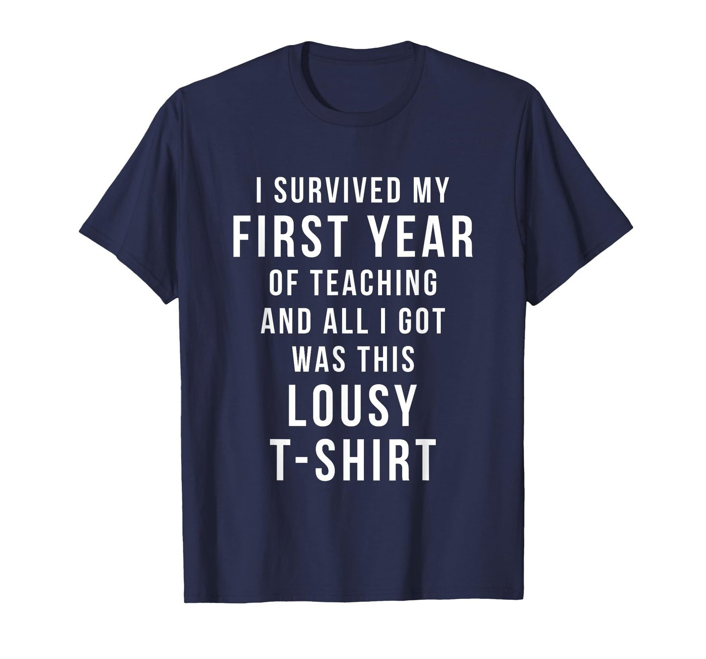 I Survived My First Year of Teaching Shirt for New Teachers T-Shirt