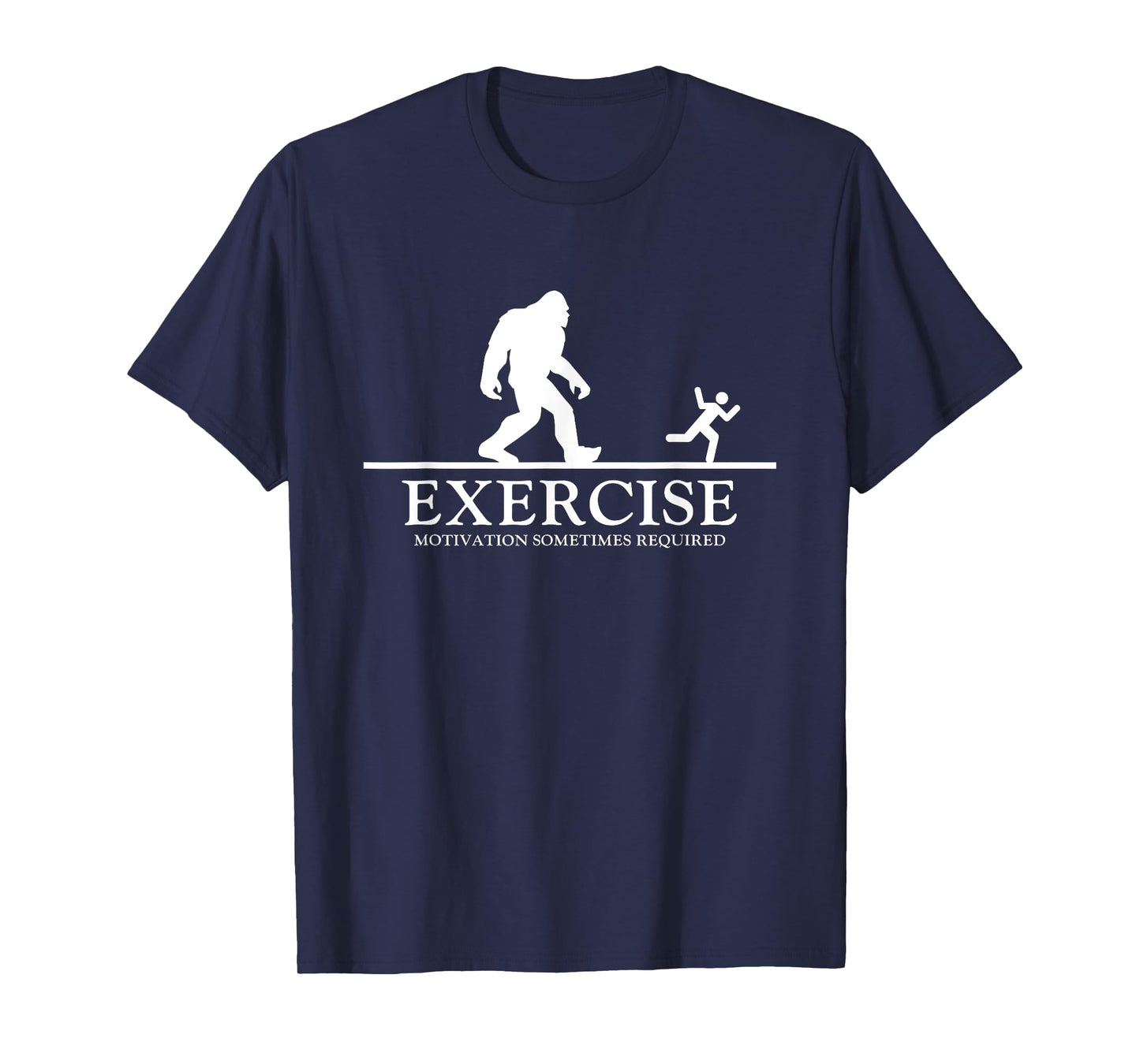 Exercise Motivation Sometimes Required Bigfoot Workout T-Shirt