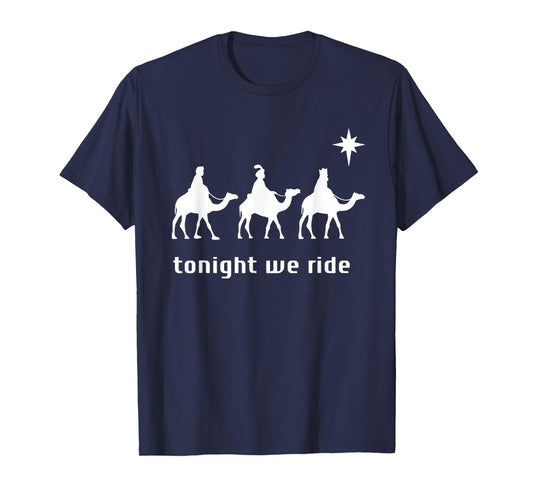 Tonight We Ride Camel Ride Christian T-Shirt
