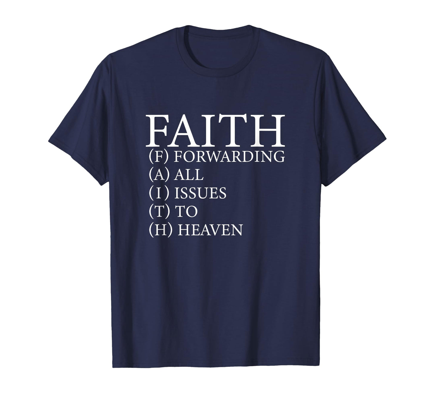FAITH Divine Trust Acronym God in Heaven Christian Believer T-Shirt