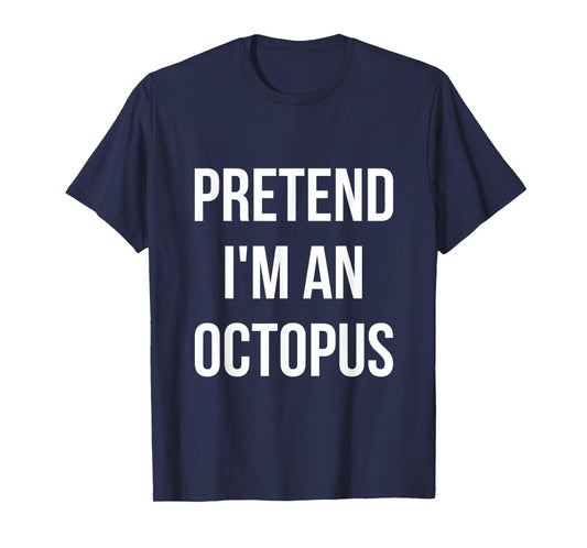 Pretend I'm an Octopus Shirt Adult Costume Halloween Purple T-Shirt