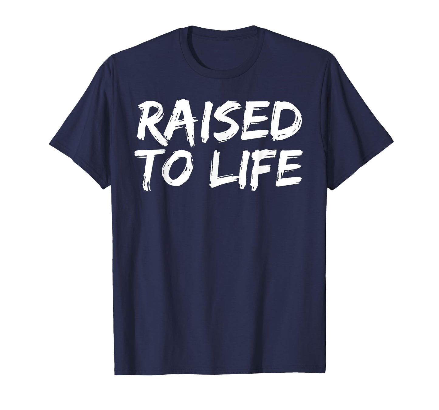 Baptism Gift New Christians Baptismal Quote Raised to Life T-Shirt