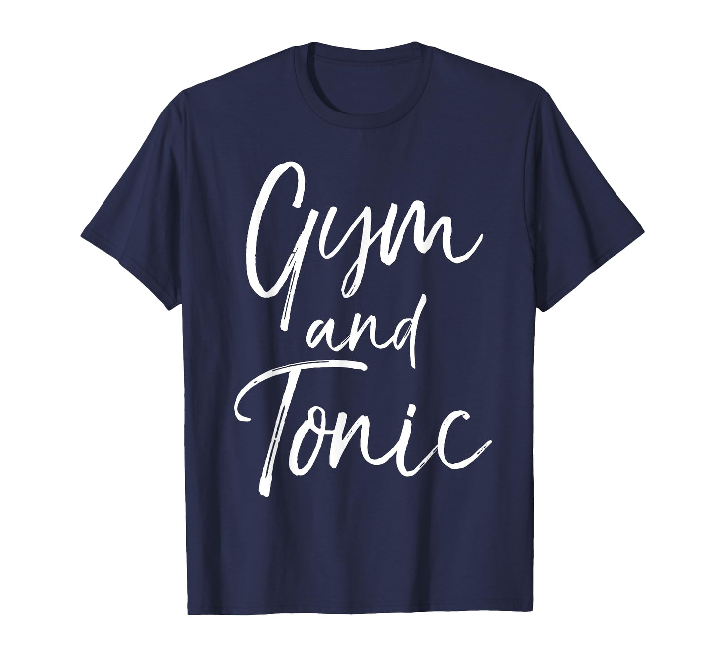 Funny Workout Drinking Gin Pun Quote for Women Gym and Tonic T-Shirt