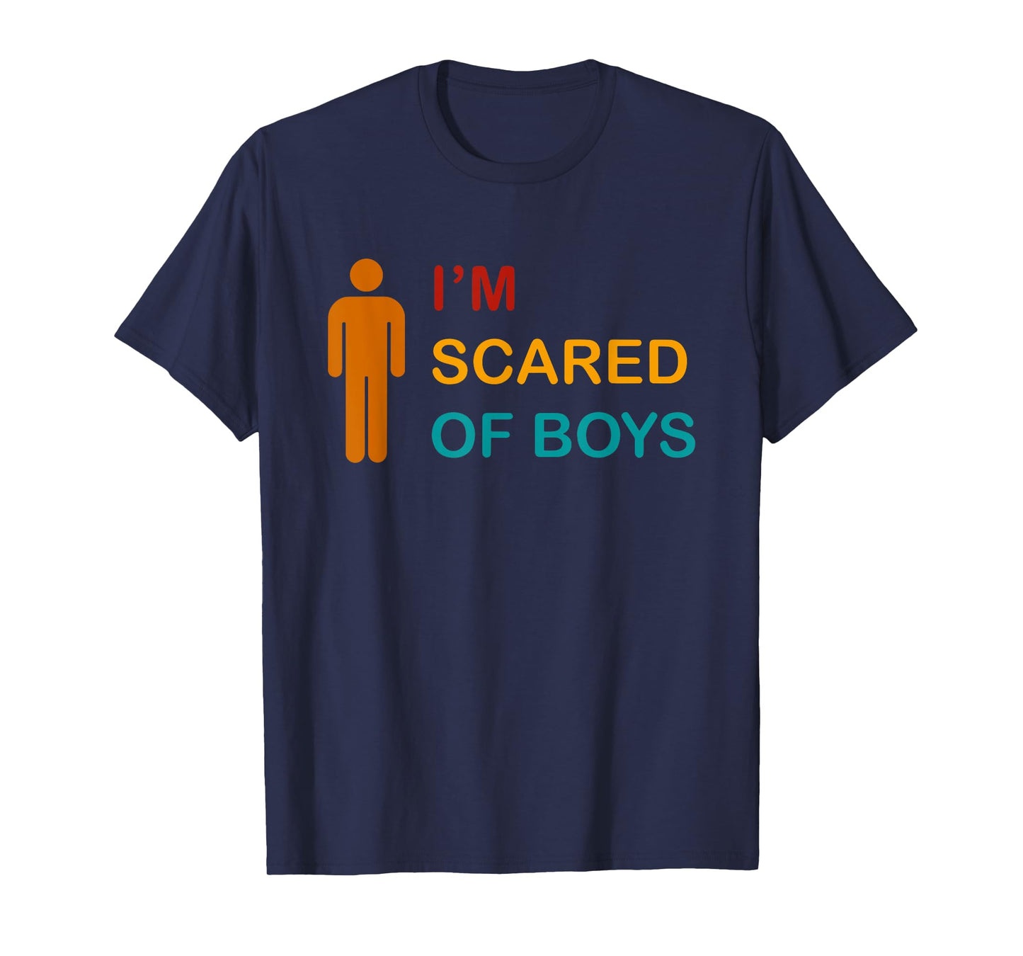 I'm Scared Of Boys Vintage Funny Design T-Shirt