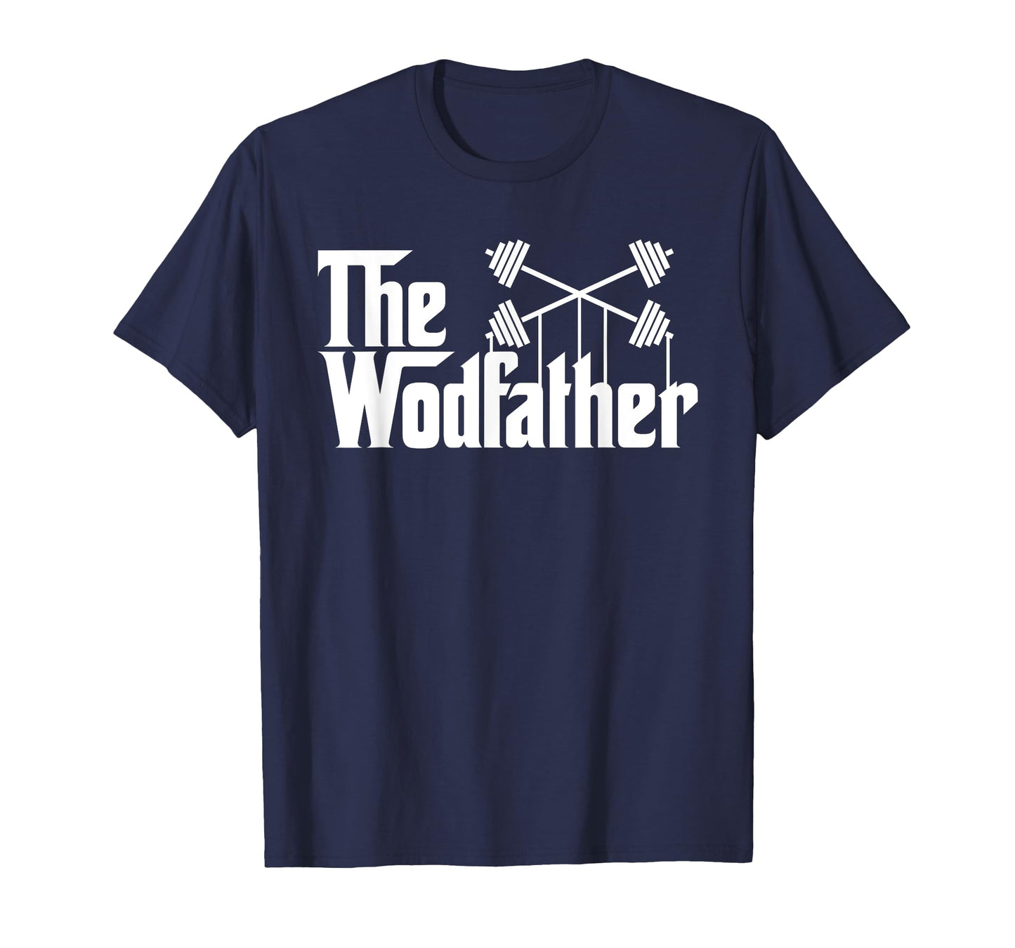 The Wodfather T Shirt funny workout gym saying gift T-Shirt