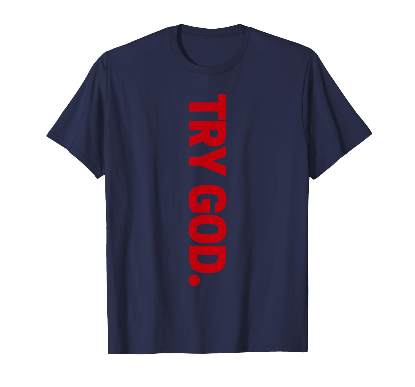 Try God T-Shirt
