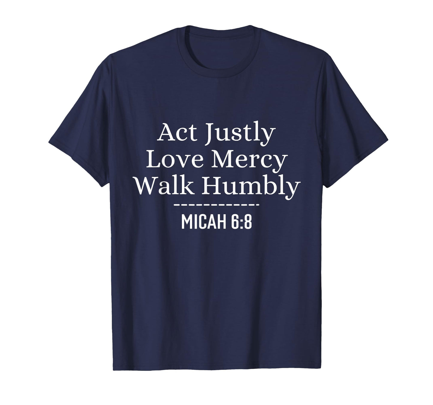 Act Justly Love Mercy Walk Humbly Bible Verses Christian T-Shirt