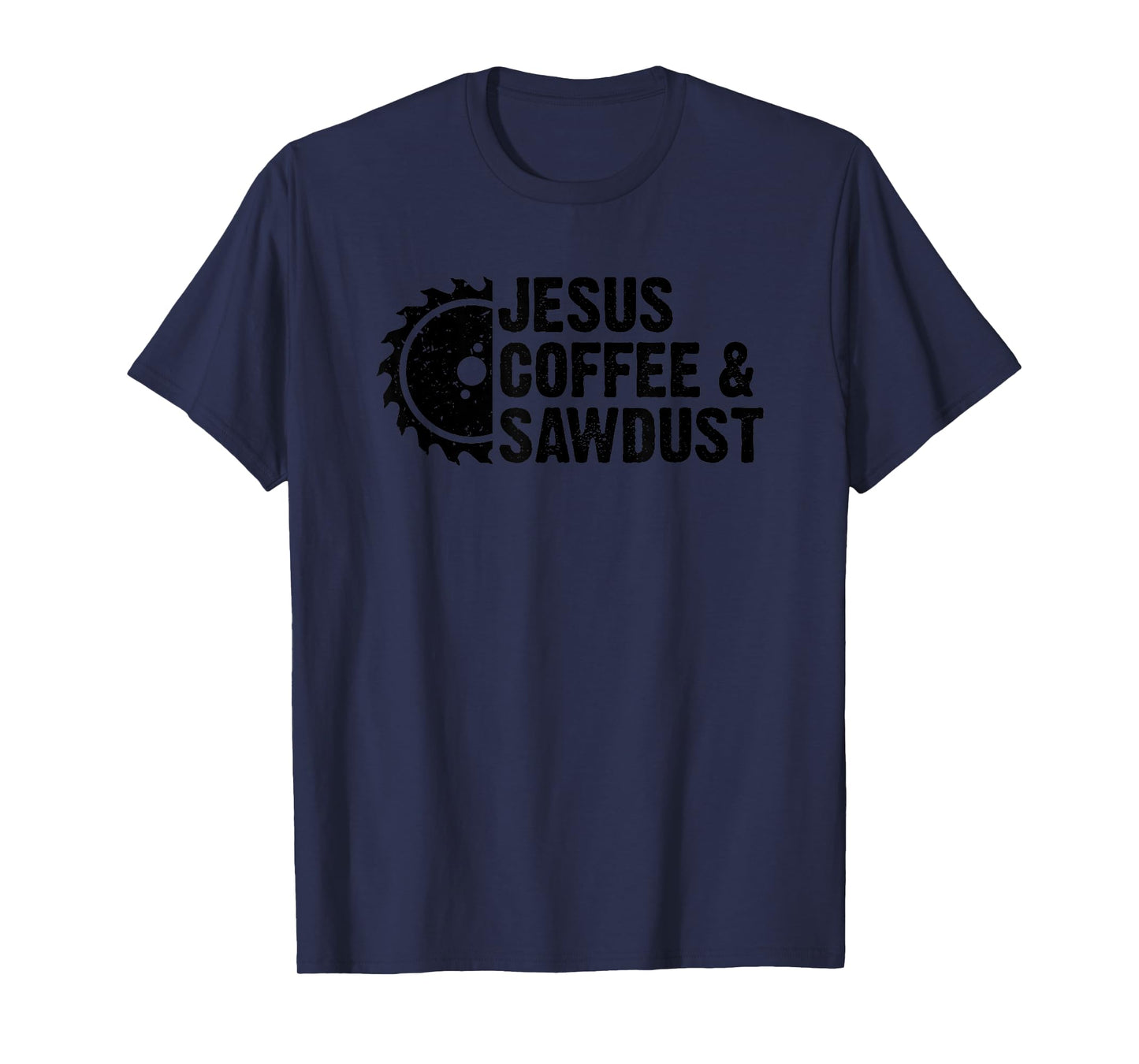 Jesus Coffee & Sawdust - Christian Carpenter Woodworking T-Shirt