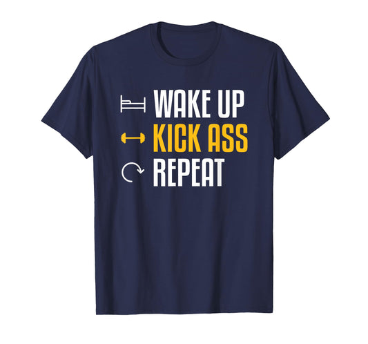 Wake Up Kick Ass Repeat Funny Workout Exercise Gym Fitness T-Shirt