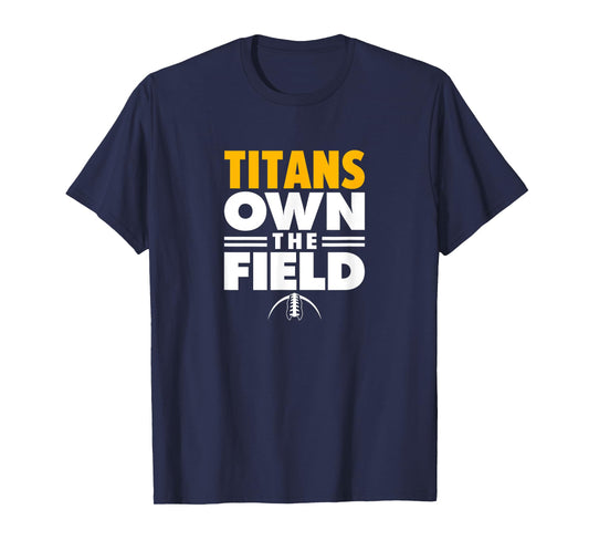 Ottawa-Glandorf Titans Own the Field T-Shirt