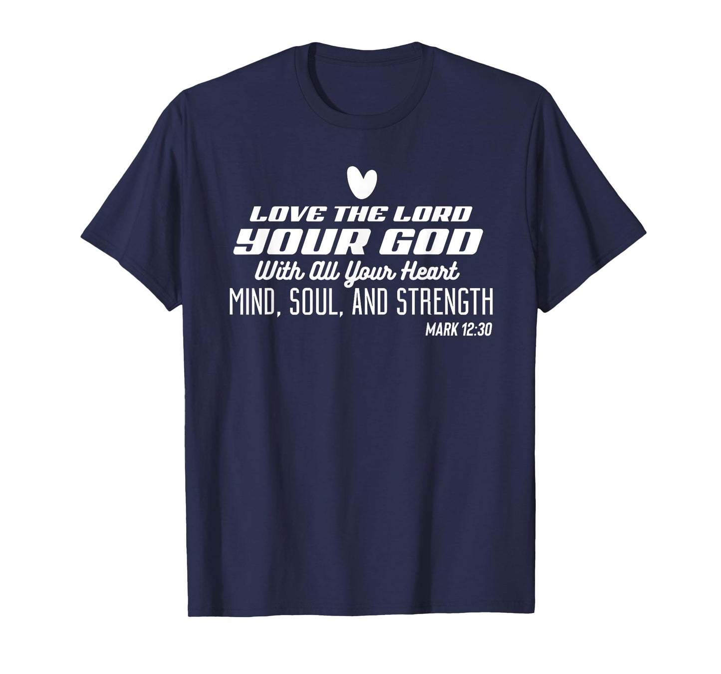 Love the Lord Your God With All Your Heart Stylish Christian T-Shirt