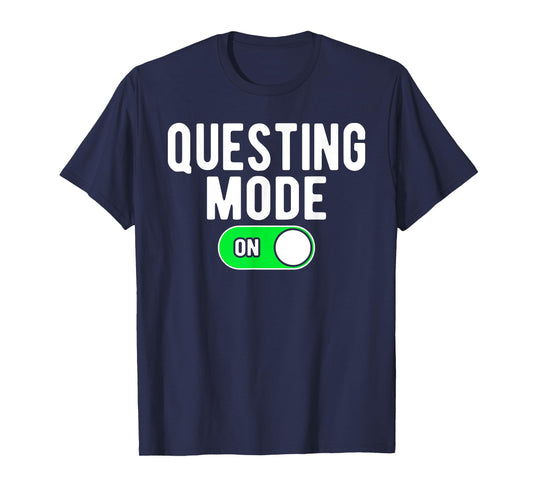 Questing Mode On T-Shirt