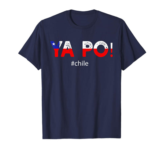 Chile Flag Pride Chilean Funny Camiseta Chilena Ya Po Slang T-Shirt