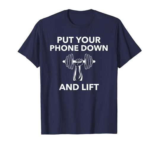 The Gym Rules: Put Your Phone Down And Lift; Workout T-Shirt T-Shirt