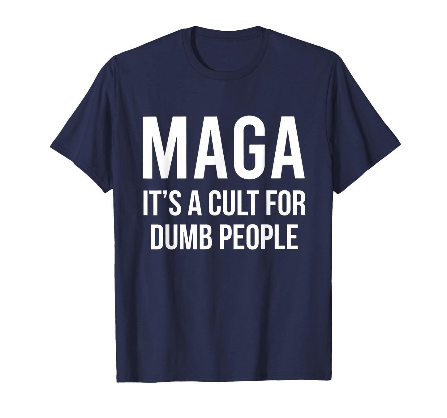 MAGA It's A Cult For Dumb People T-Shirt