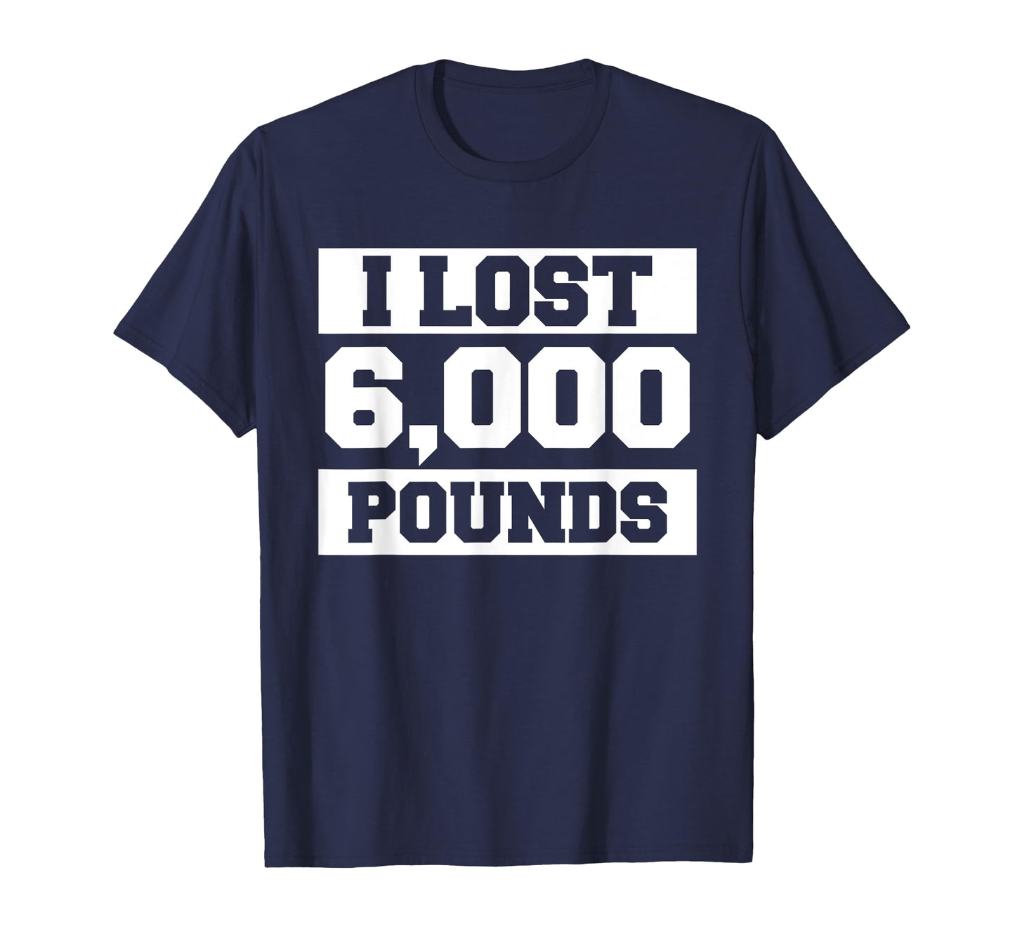 I Lost 6000 Pounds Weight Loss Workout Diet Fitness T-Shirt