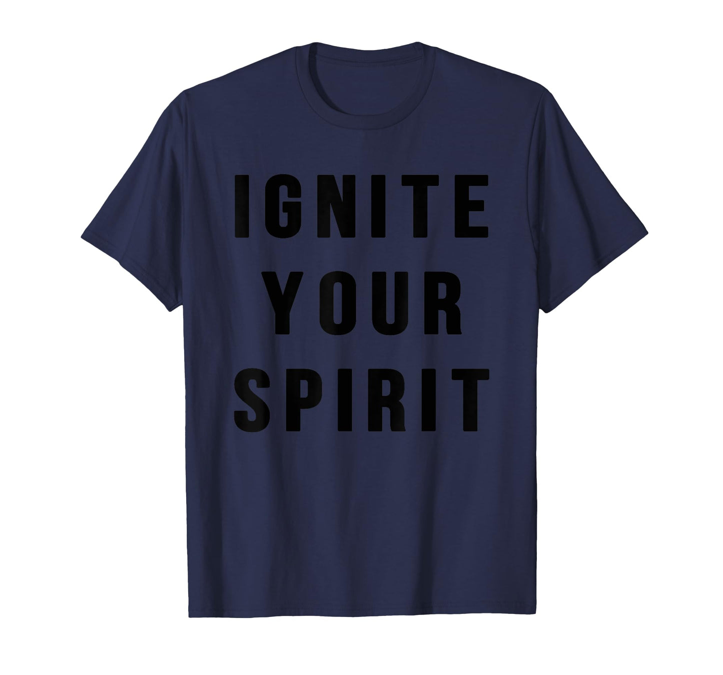 Ignite Your Spirit T-Shirt