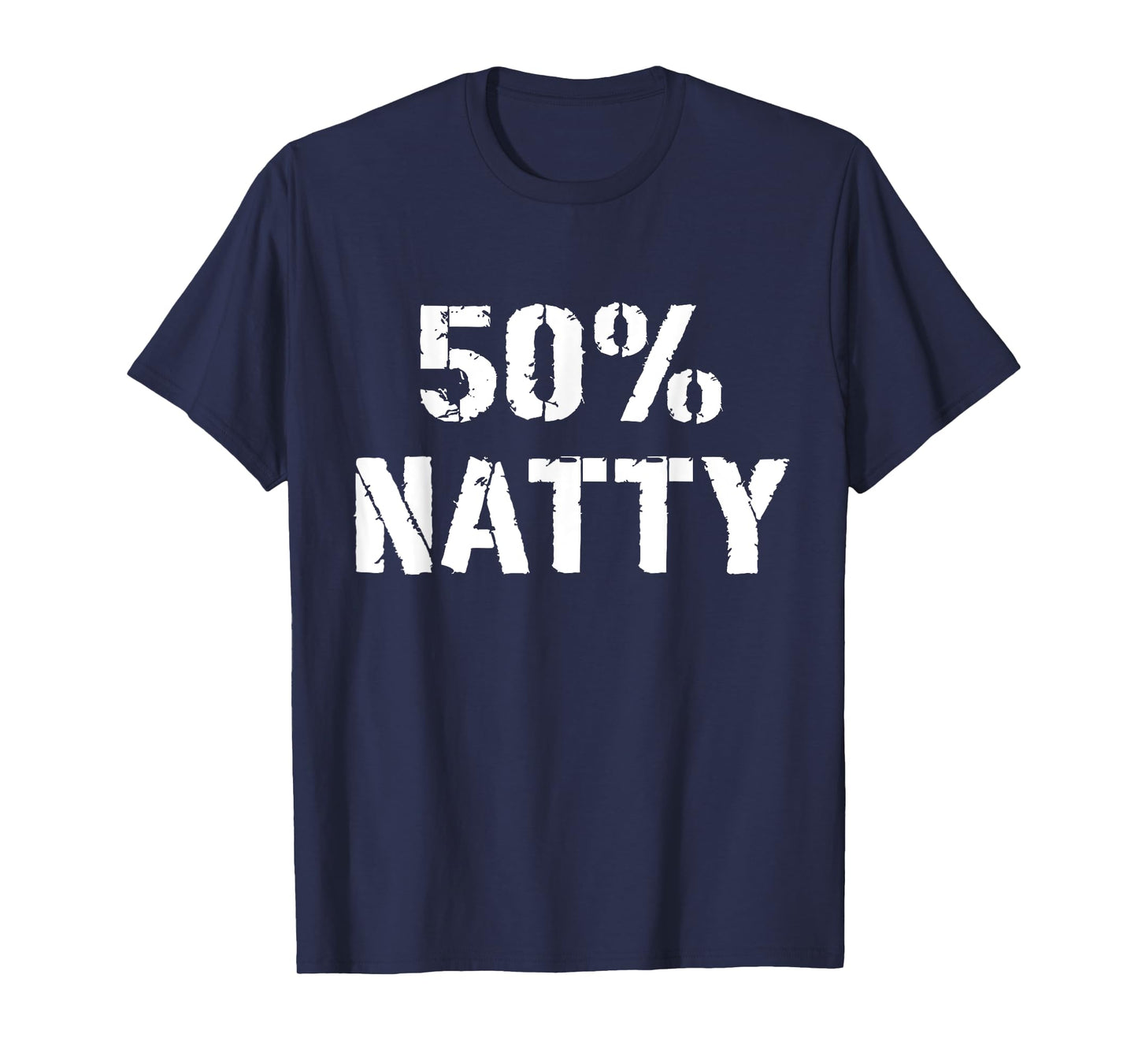 Gym Jokes 50% Natty Funny Weight Lifting Steroid Joke T-Shirt