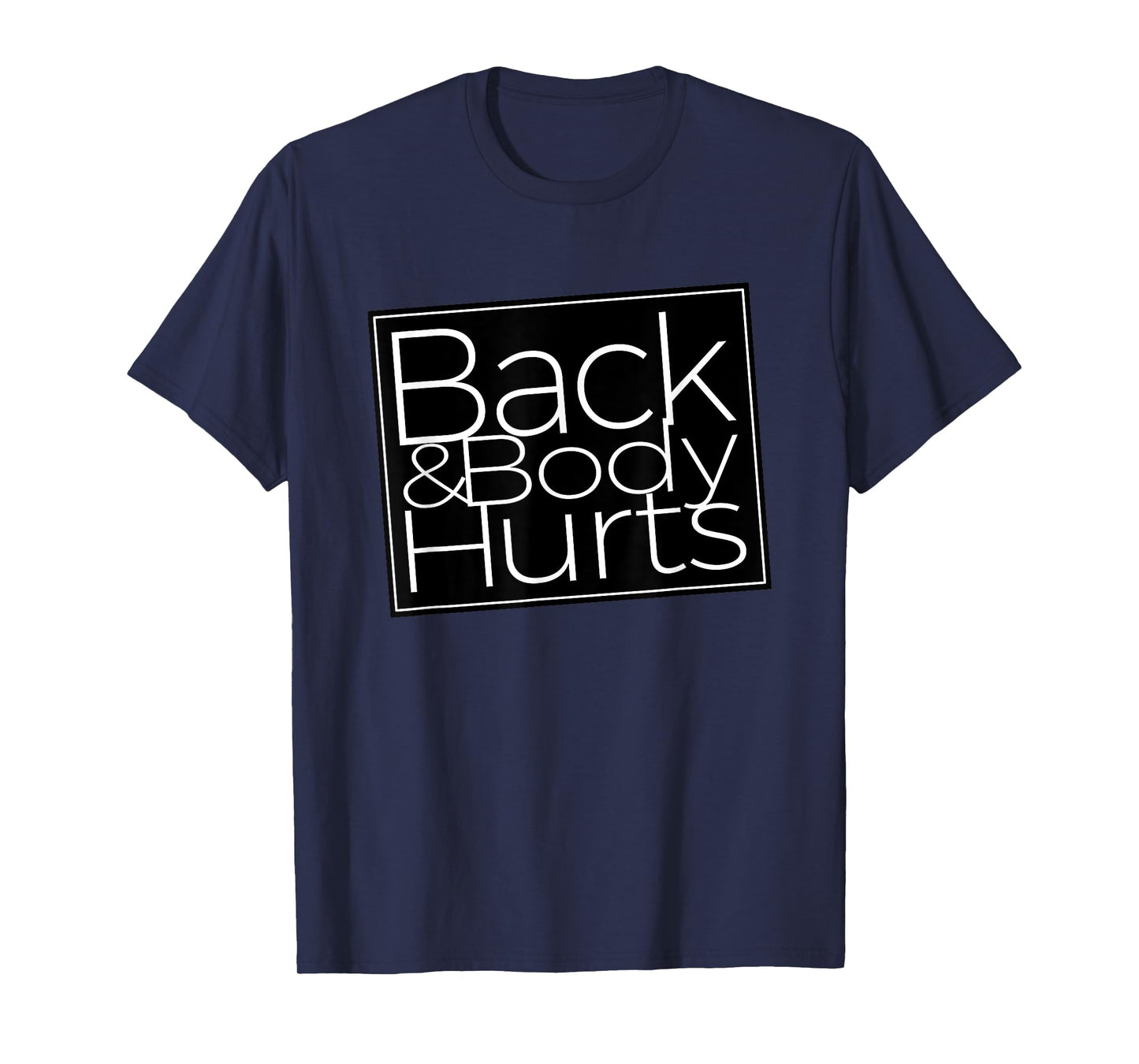 Back And Body Hurts Cool And Funny Workout Top T-Shirt