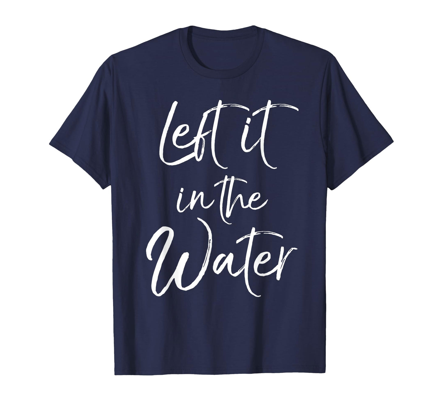 Left it in the Water Shirt Cute Christian Baptism Gift Shirt T-Shirt