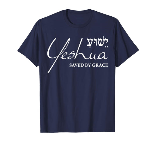 Yeshua Hebrew Shirt Saved by Grace Christian Religious Gifts T-Shirt