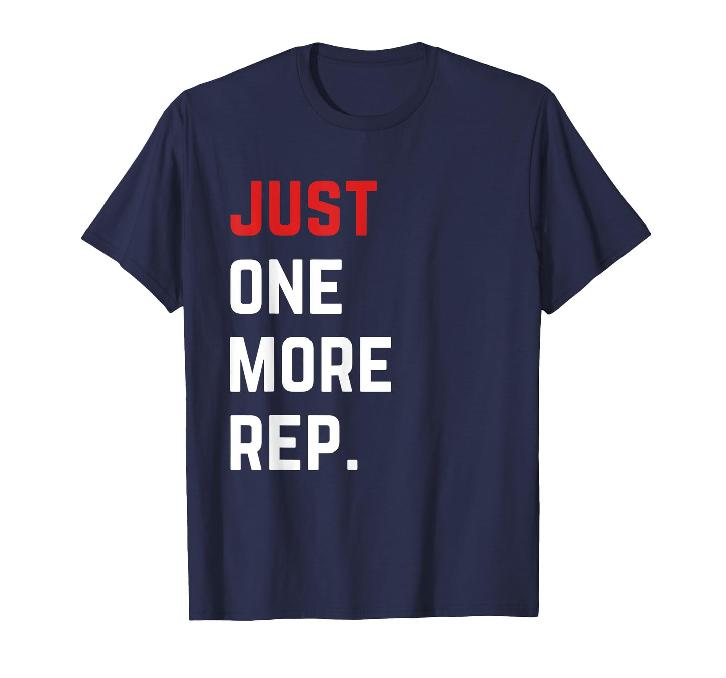 Just One More Rep Motivational Gym T-Shirt