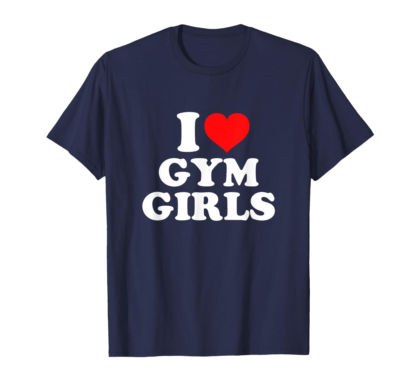 I Love Gym Girls T-Shirt