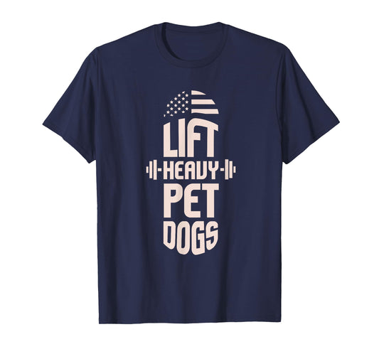 Gym I Fitness I Weightlifters I Lift Heavy Pet Dogs T-Shirt