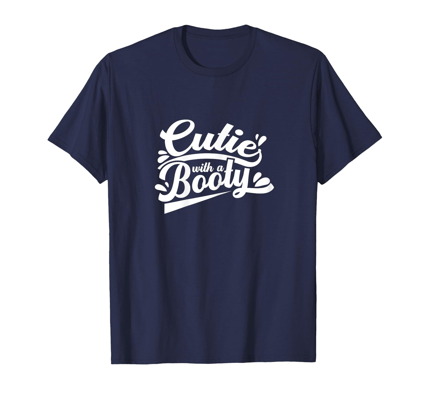 Cutie With A Booty Funny Workout Women Gifts T-Shirt