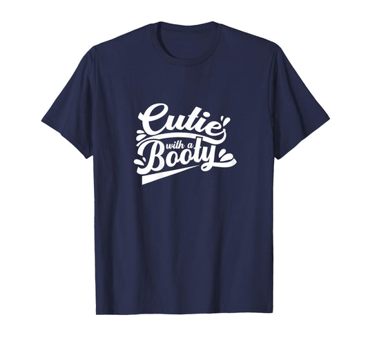 Cutie With A Booty Funny Workout Women Gifts T-Shirt