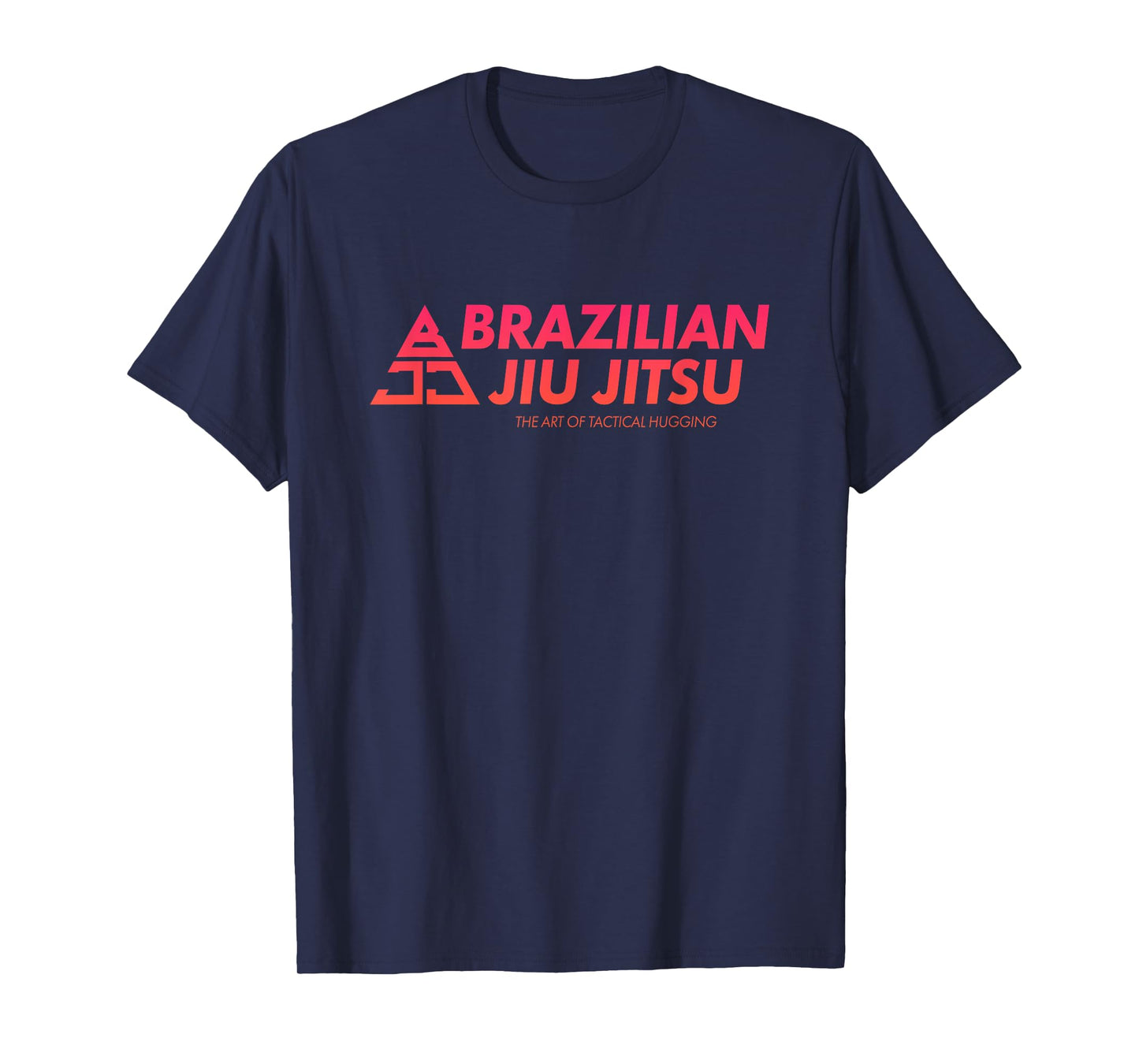 BJJ: Tactical Hugging | Funny Brazilian Jiu Jitsu Jiujitsu T-Shirt
