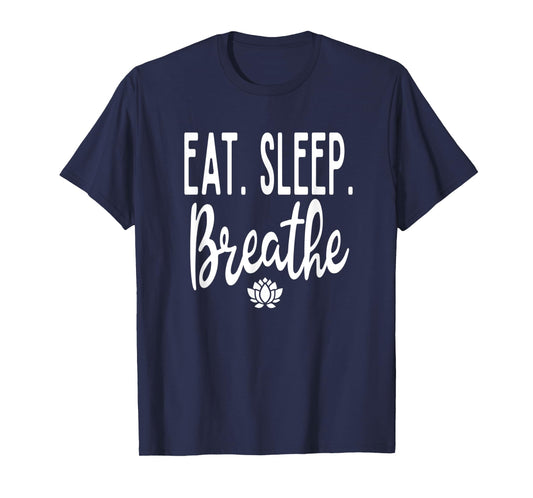 Eat Sleep Breathe Lotus Flower Zen Meditate Meditation Cute T-Shirt