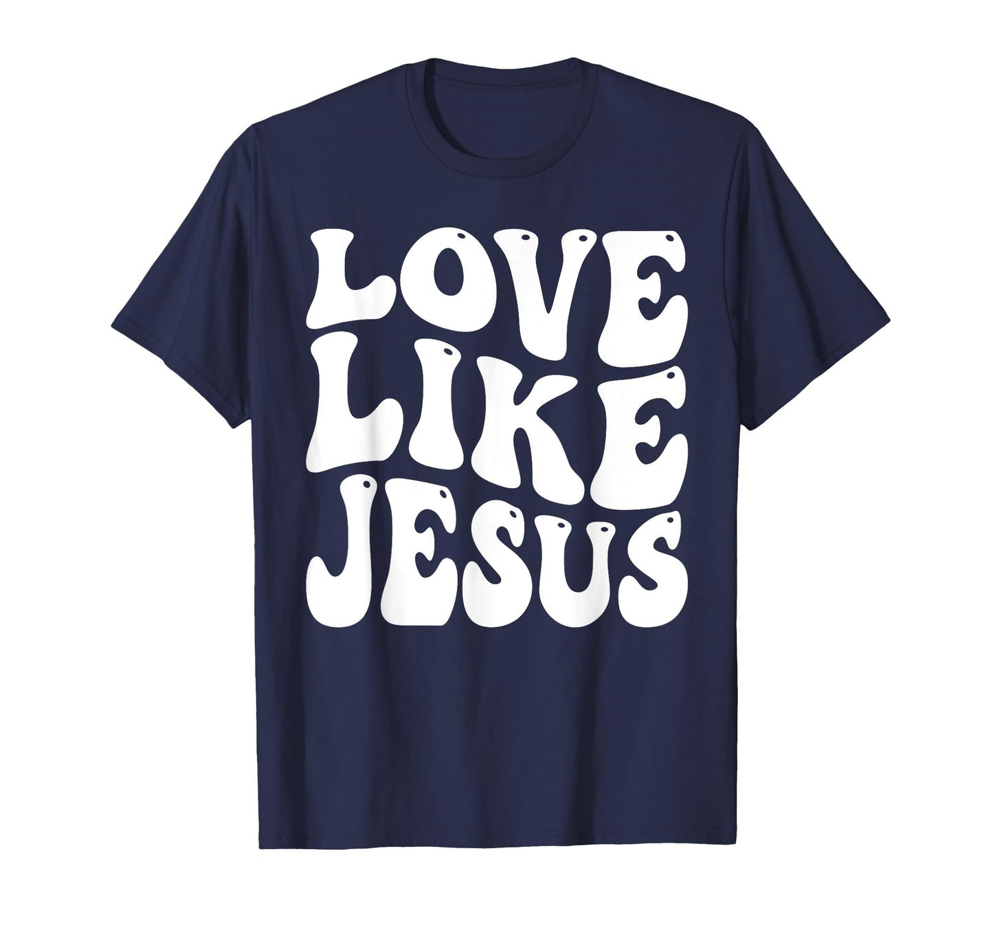 christian love like jesus T-Shirt