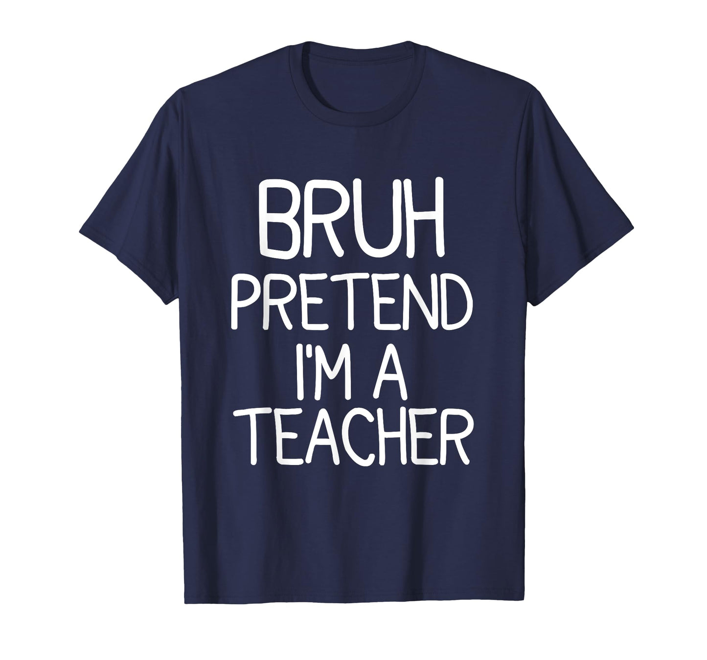 Pretend I'm A Teacher Funny Halloween Costume T-Shirt