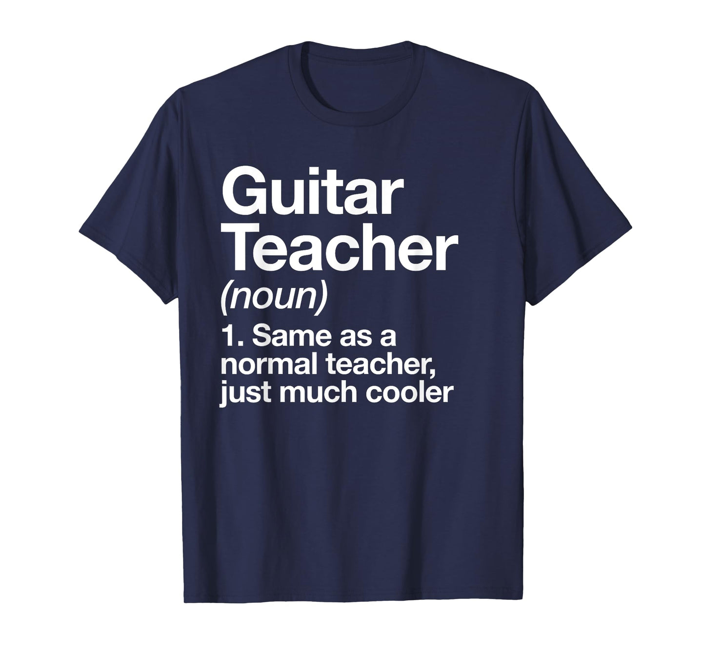 Guitar Teacher Definition Funny Musician Music Men Women Girls Kids T-Shirt