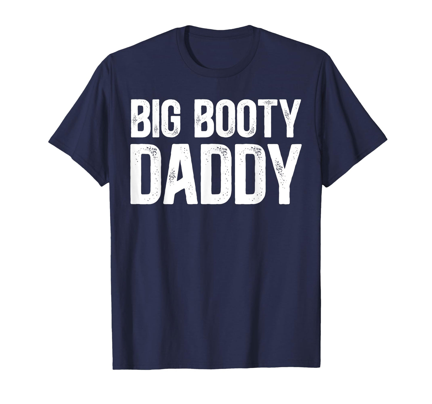 Big Booty Daddy - Funny Thicck Daddy Thicck Boi Meme T-Shirt