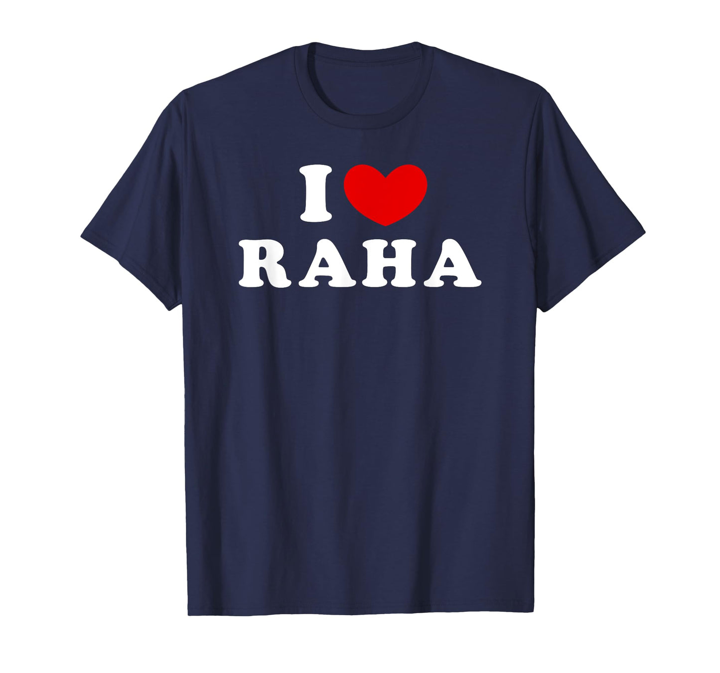 I Love Raha, I Heart Raha T-Shirt