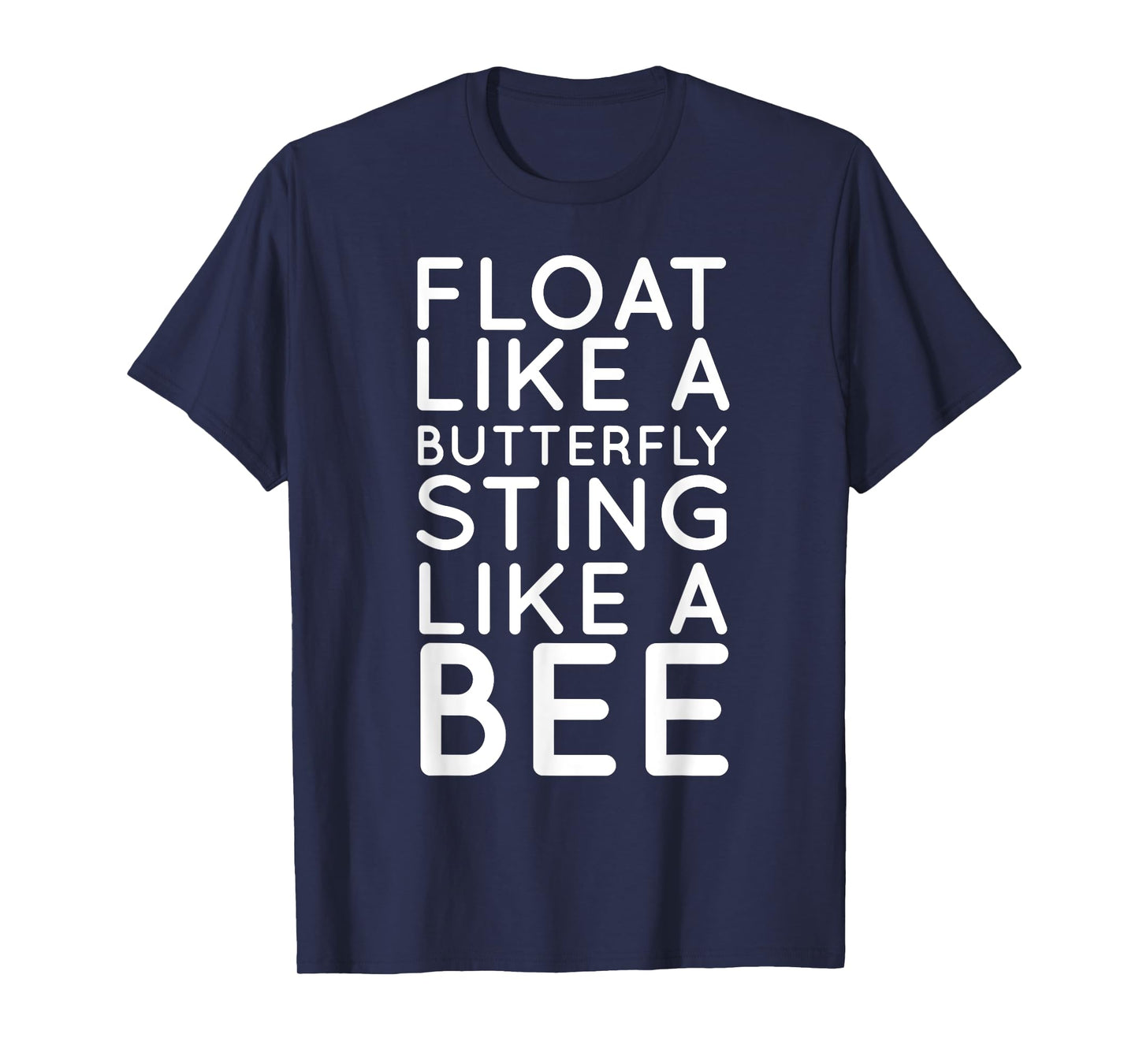 Float Like A Butterfly Sting Like A Bee Motivational T-shirt T-Shirt