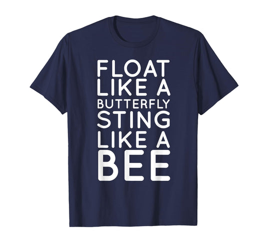 Float Like A Butterfly Sting Like A Bee Motivational T-shirt T-Shirt