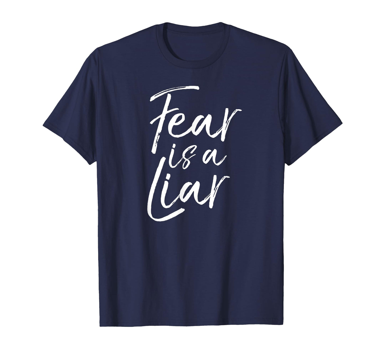 Fear is a Liar Bible Verse Quote Christian Faith over Fear T-Shirt