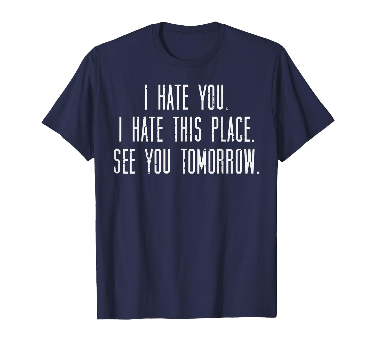 Gym I Hate You This Place See You Tomorrow Workout Men Women T-Shirt